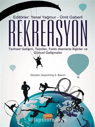 Rekreasyon: Tarihsel Gelişim, Teoriler, Farklı Alanlarla İlişkiler ve Güncel Gelişmeler