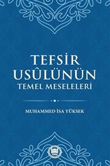 Tefsir Usulünün Temel Meseleleri