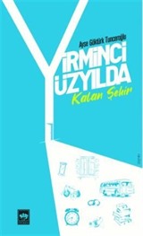 Yirminci Yüzyılda Kalan Şehir