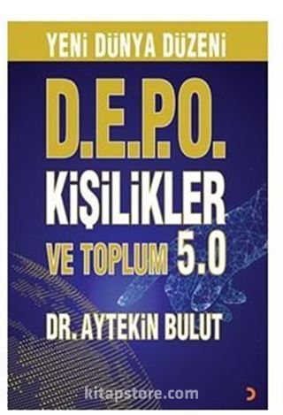 Yeni Dünya Düzeni D.E.P.O Kişilikler ve Toplum 5.0