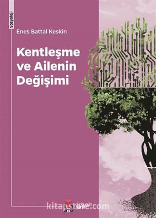 Kentleşme ve Ailenin Değişimi