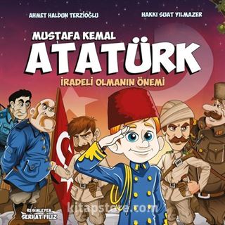 Mustafa Kemal Atatürk / İradeli Olmanın Önemi