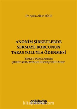 Anonim Şirketlerde Sermaye Borcunun Takas Yoluyla Ödenmesi