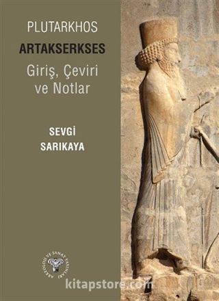 Plutarkhos Artakserkses - Giriş, Çeviri ve Notlar