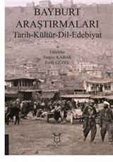 Bayburt Araştırmaları Tarih-Kültür-Dil-Edebiyat