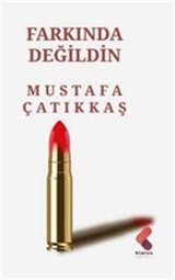 Farkında Değildin