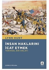 İnsan Haklarını İcat Etmek: Tarihsel Bir Anlatı