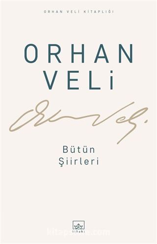 Bütün Şiirleri / Orhan Veli