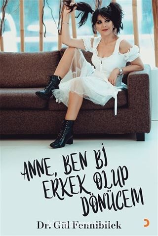 Anne, Ben Bi Erkek Olup Dönücem