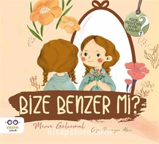 Bize Benzer mi ? / Küçük Merve'nin Büyük Soruları 2