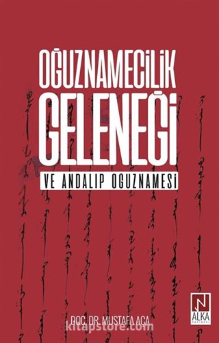 Oğuznamecilik Geleneği ve Andalıp Oğuznamesi