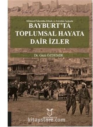 Bayburt'ta Toplumsal Hayata Dair İzler