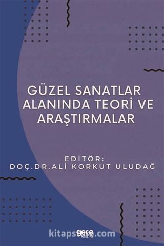 Güzel Sanatlar Alanında Teori ve Araştırmalar