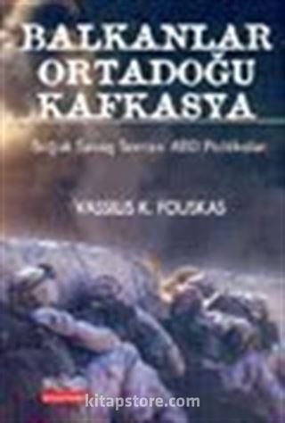 Balkanlar Ortadoğu Kafkasya Soğuk Savaş Sonrası ABD Politikaları