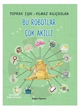 Bu Robotlar Çok Akıllı