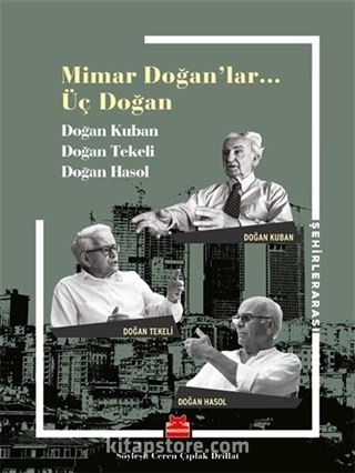 Mimar Doğan'lar... Üç Doğan