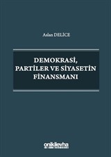 Demokrasi, Partiler ve Siyasetin Finansmanı