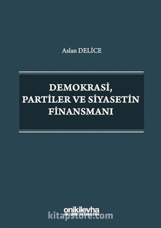 Demokrasi, Partiler ve Siyasetin Finansmanı