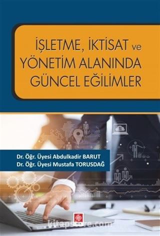 İşletme, İktisat Ve Yönetim Alanında Güncel Eğilimler