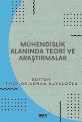 Mühendislik Alanında Teori ve Araştırmalar