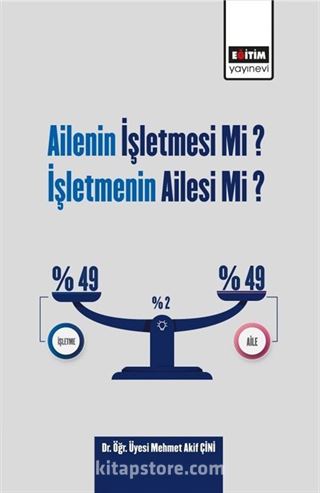 Ailenin İşletmesi Mi? İşletmenin Ailesi Mi?