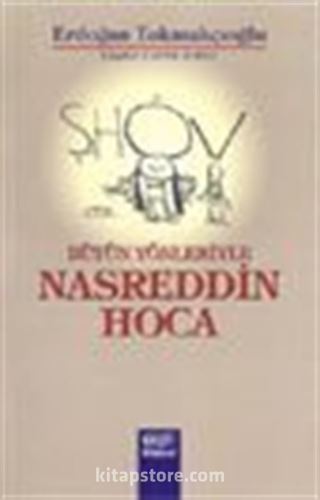 Bütün Yönleriyle Nasreddin Hoca