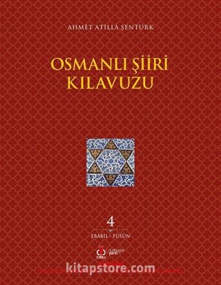 Osmanlı Şiiri Kılavuzu 4. Cilt (Ebabil - Füsun)