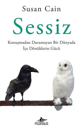 Sessiz: Konuşmadan Duramayan Bir Dünyada İçe Dönüklerin Gücü