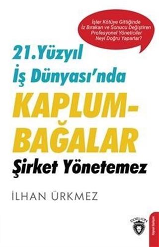 21. Yüzyıl İş Dünyası'nda Kaplumbağalar Şirket Yönetemez