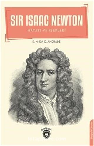 Sır Isaac Newton Hayatı ve Eserleri