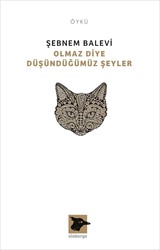 Olmaz Diye Düşündüğümüz Şeyler