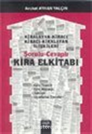 Kiralayan - Kiracı / Kiracı - Kiralayan İlişkileri Sorulu - Cevaplı Kira Elkitabı