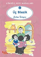 Üç Bilezik / Gündüz Gece Masalları 6