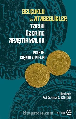 Selçuklu ve Atabeglikler Tarihi Üzerine Araştırmalar