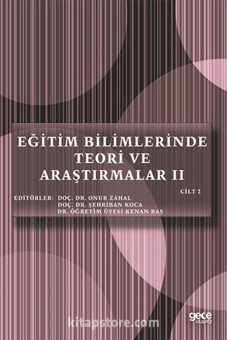 Eğitim Bilimlerinde Teori ve Araştırmalar II Cilt 2