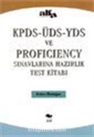 KPDS-ÜDS-YDS ve Proficiency Sınavlarına Hazırlık Test Kitabı