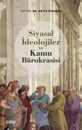 Siyasal İdeolojiler ve Kamu Bürokrasisi