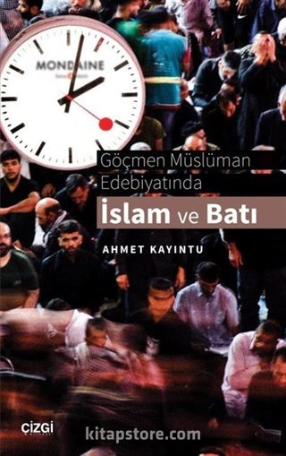 Göçmen Müslüman Edebiyatında İslam ve Batı