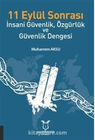 11 Eylül Sonrası İnsani Güvenlik, Özgürlük ve Güvenlik Dengesi