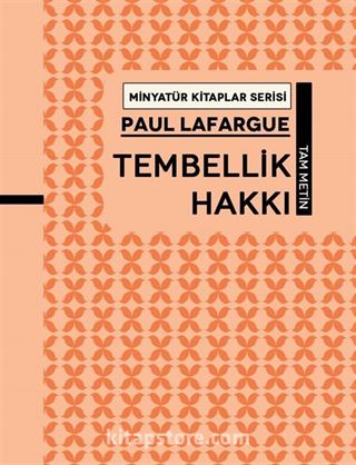 Tembelli̇k Hakkı / Minyatür Kitaplar Serisi