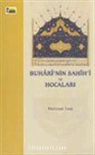 Buhari'nin Sahih'i ve Hocaları