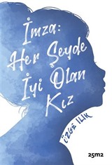 İmza: Her Şeyde İyi Olan Kız