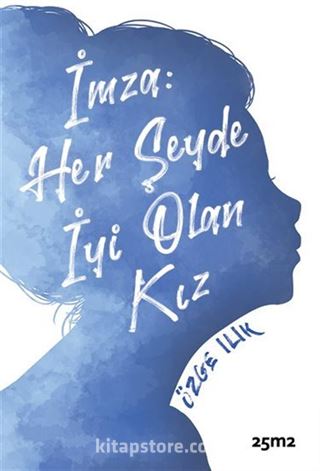 İmza: Her Şeyde İyi Olan Kız