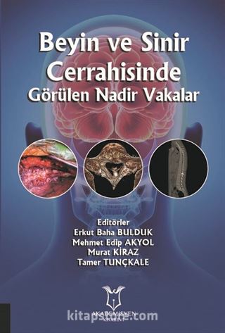 Beyin ve Sinir Cerrahisinde Görülen Nadir Vakalar