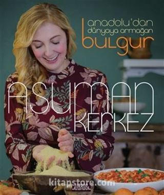 Anadolu'dan Dünyaya Armağan Bulgur