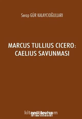 Marcus Tullius Cicero : Caelius Savunması