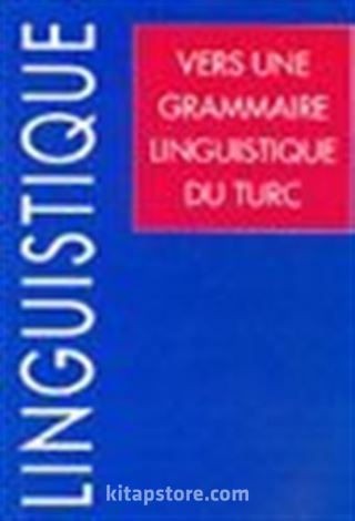 Vers Une Grammaire Linguistique Du Turc