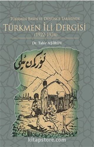 Türkmen Basın ve Düşünce Tarihinde Türkmen İli Dergisi (1922-1924)