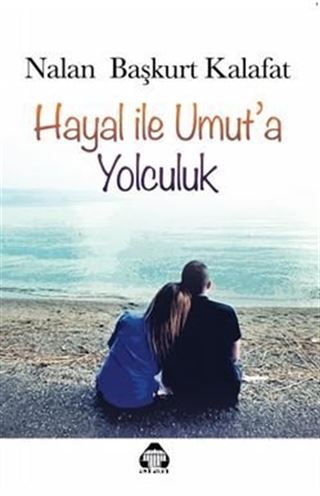 Hayal ile Umut'a Yolculuk