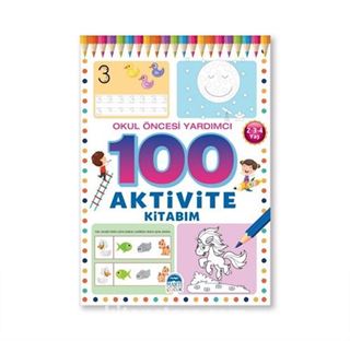 100 Aktivite Kitabım / Okul Öncesi Yardımcı 2-3-4 Yas